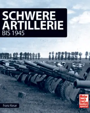 Schwere Artillerie bis 1945