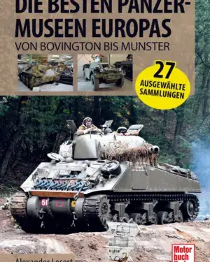 Die besten Panzer-Museen Europas
